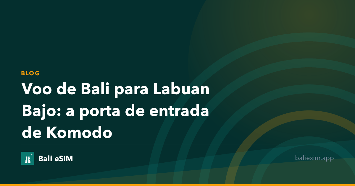Voo de Bali para Labuan Bajo: a porta de entrada de Komodo