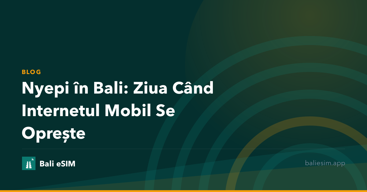 Nyepi în Bali 2027: ce se întâmplă cu internetul mobil