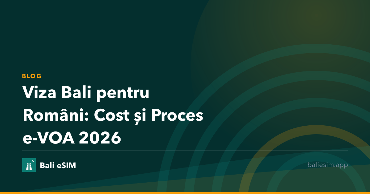 Viza Bali pentru Români: Cost și Proces e-VOA 2026