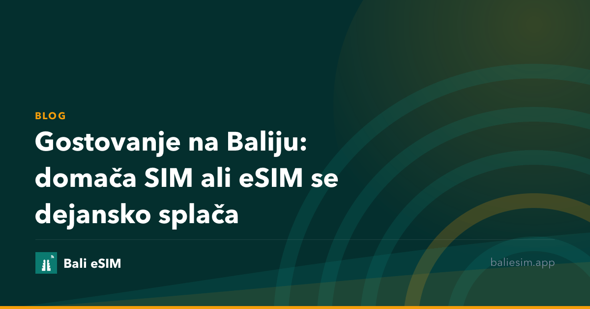 Gostovanje na Baliju: domača SIM ali eSIM se dejansko splača