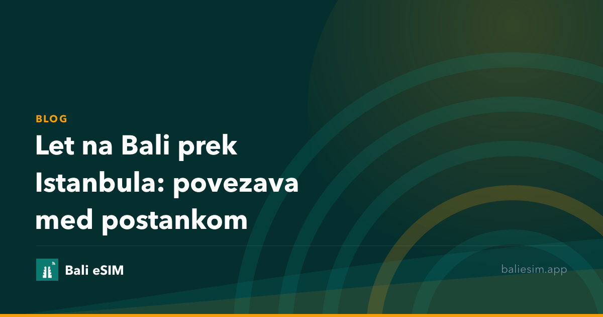 Let na Bali prek Istanbula: povezava med postankom