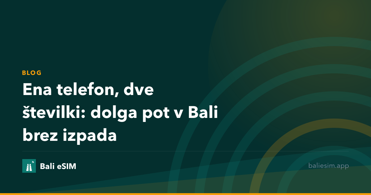 Ena telefon, dve številki: dolga pot v Bali brez izpada