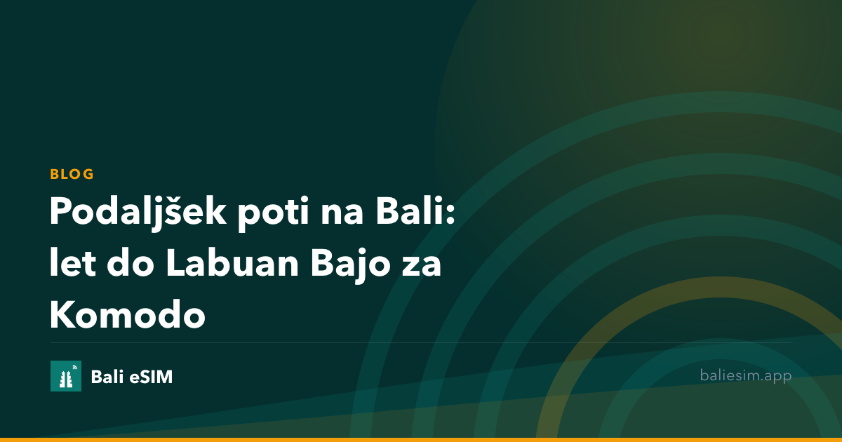Podaljšek poti na Bali: let do Labuan Bajo za Komodo