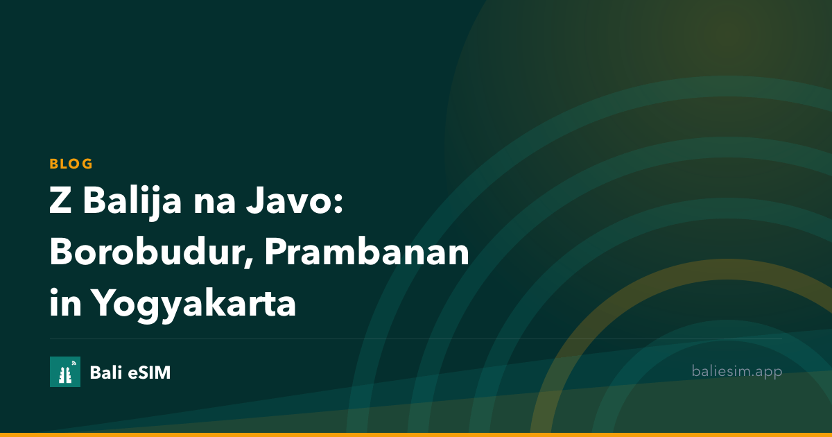Z Balija na Javo: Borobudur, Prambanan in Yogyakarta