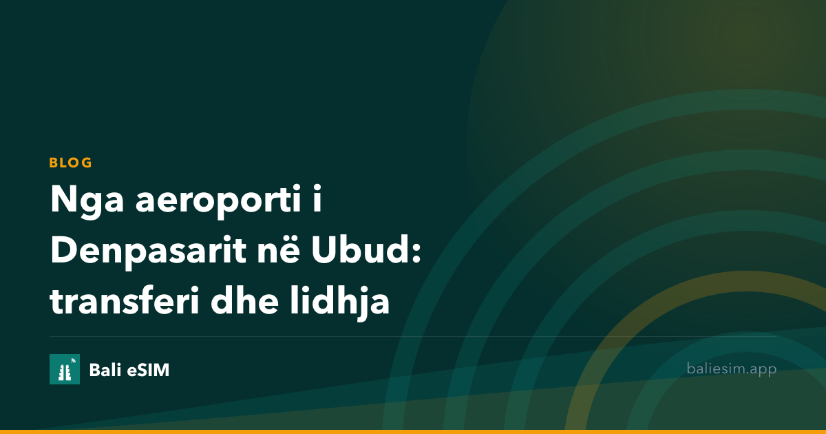 Nga aeroporti i Denpasarit në Ubud: transferi dhe lidhja