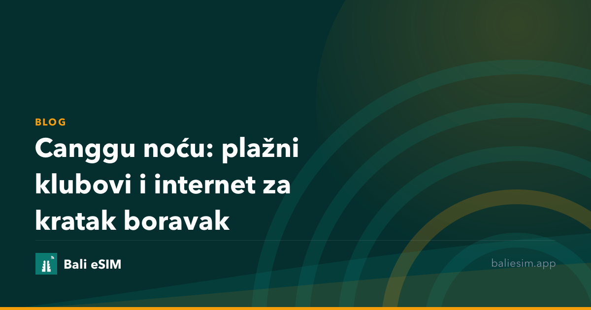 Canggu noću: plažni klubovi i internet za kratak boravak