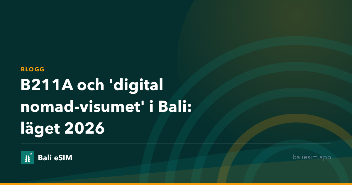 B211A och 'digital nomad-visumet' i Bali: läget 2026