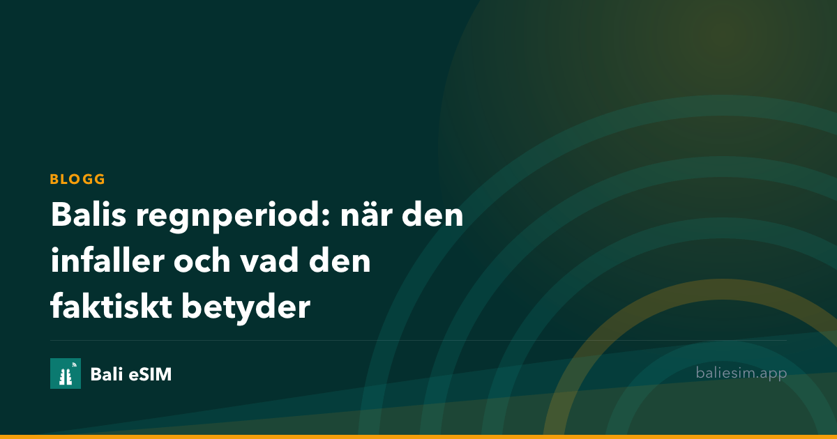 Balis regnperiod: när den infaller och vad den faktiskt betyder