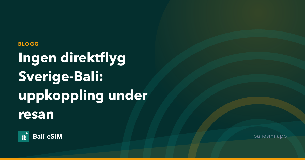 Ingen direktflyg Sverige-Bali: uppkoppling under resan