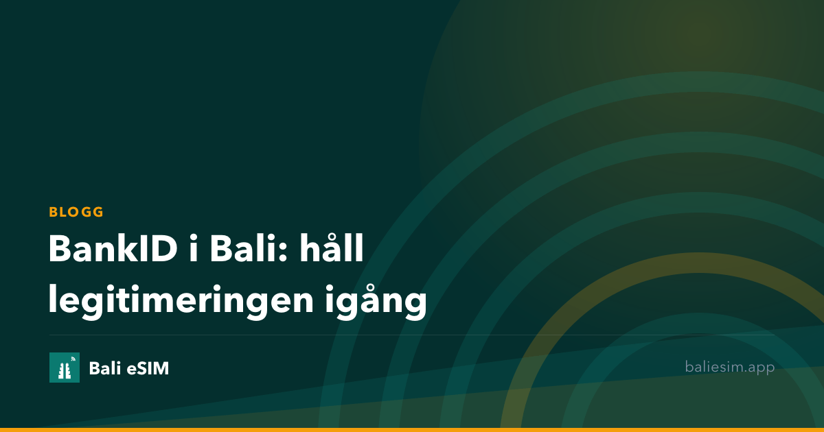 BankID i Bali: håll legitimeringen igång