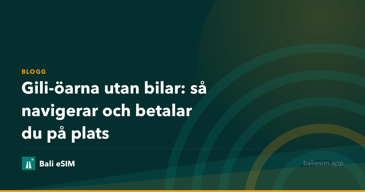 Gili-öarna utan bilar: så navigerar och betalar du på plats