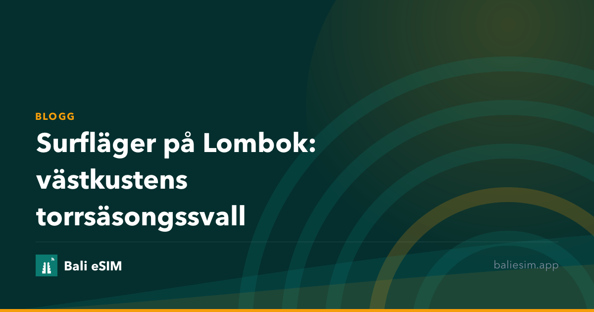 Surfläger på Lombok: västkustens torrsäsongssvall