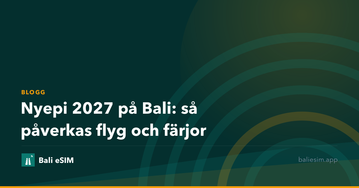 Nyepi 2027 på Bali: så påverkas flyg och färjor