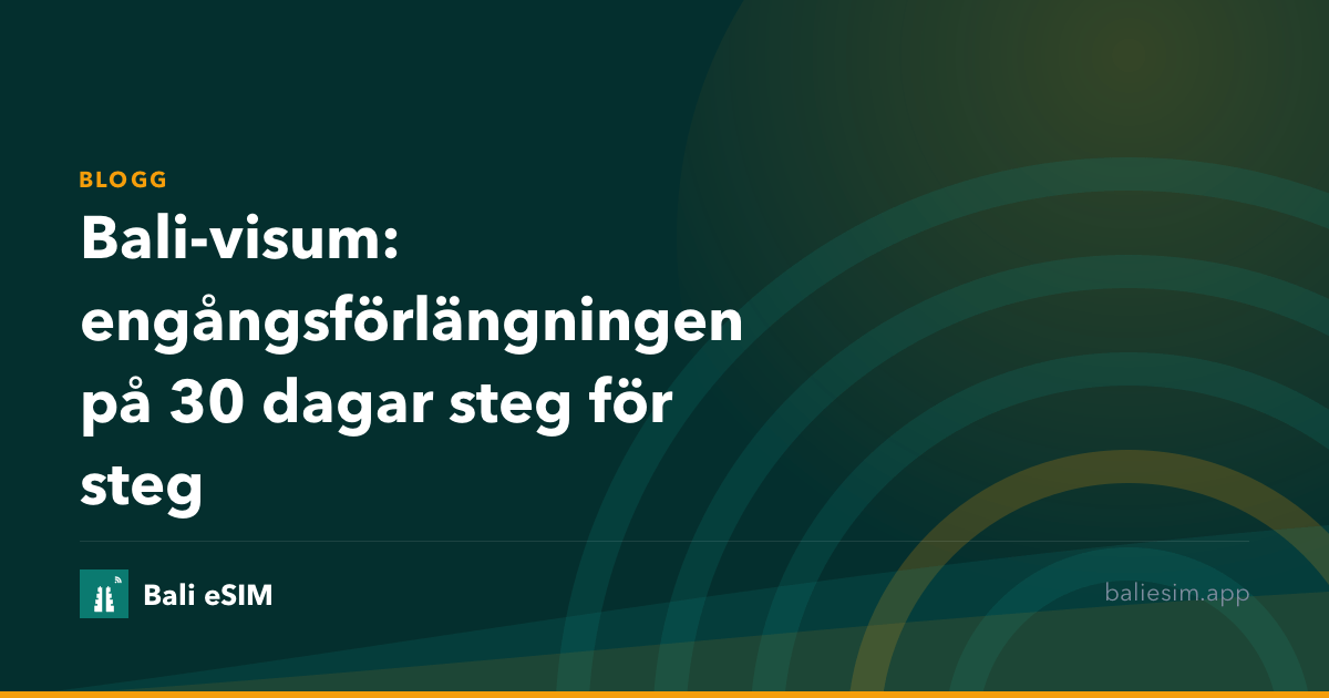Bali-visum: engångsförlängningen på 30 dagar steg för steg