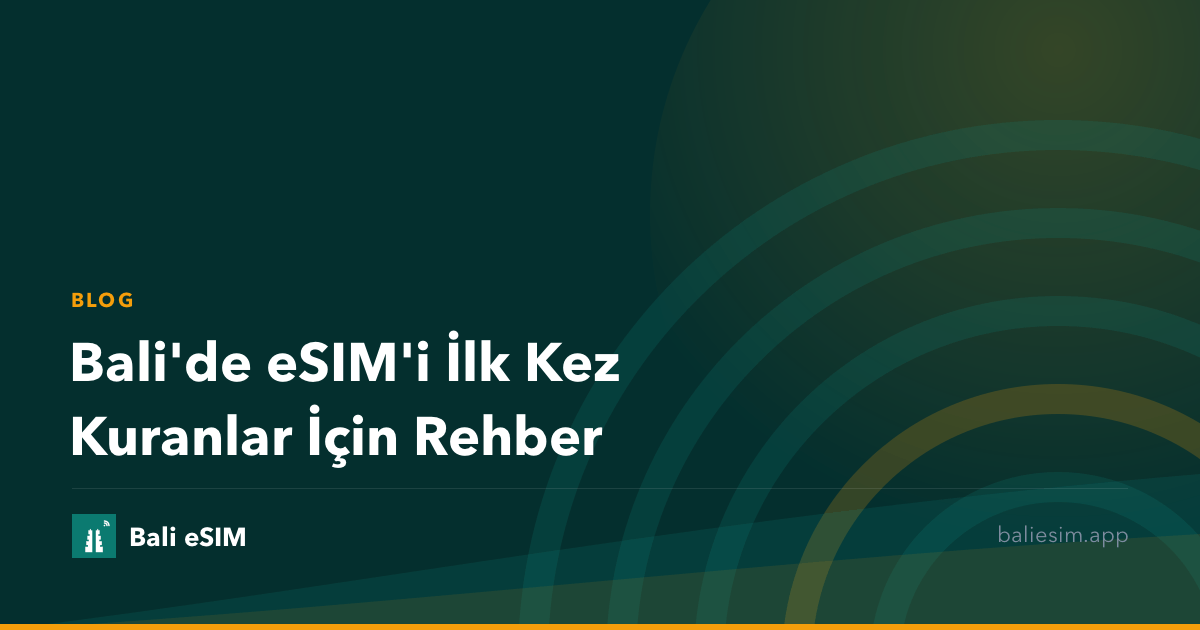 Bali'de eSIM'i İlk Kez Kuranlar İçin Rehber
