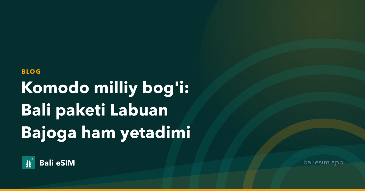 Komodo milliy bog'i: Bali paketi Labuan Bajoga ham yetadimi