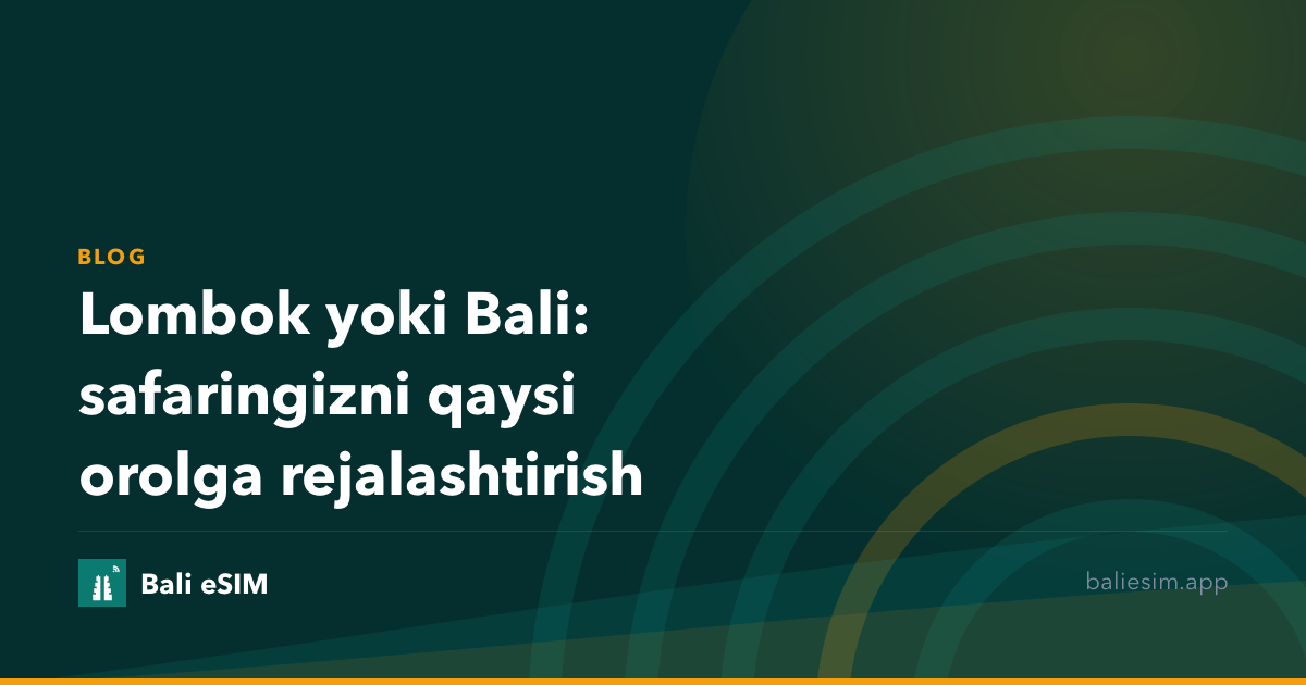 Lombok yoki Bali: safaringizni qaysi orolga rejalashtirish